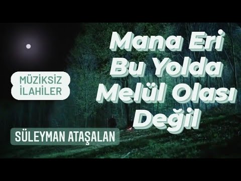 Manâ Eri Bu Yolda | Süleyman Ataşalan