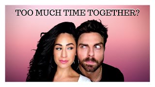 #1 piece of advice for couples spending too much time together...