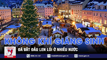 Không khí Giáng sinh đã bắt đầu len lỏi ở nhiều nước - Tin thế giới - VNEWS