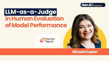 LLM-as-a-Judge in Human Evaluation of Model Performance | Micaela Kaplan