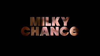 Milky Chance - Clip Feathery