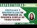 VENTAJAS Y DESVEN. DE PERTENECER AL REGIMEN SIMPLE  TRIBUTACIÓN- CapacitaciónTributaria-SindyCordon