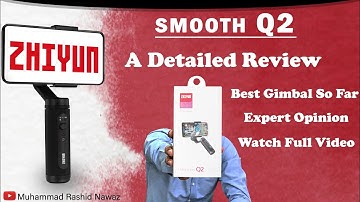 Zhiyun Smooth Q2 | Worth getting over the DJI Osmo Mobile 3?