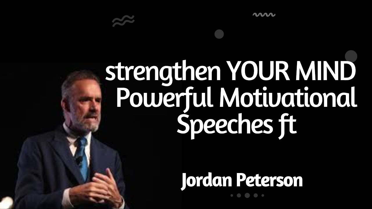 strengthen YOUR MIND - Powerful Motivational Speeches ft Jordan ...