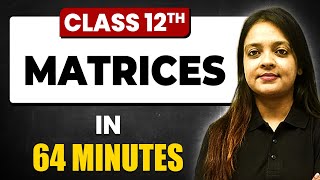 MATRICES in 64 Minutes | Maths Chapter 3 | Full Chapter Revision Class 12th