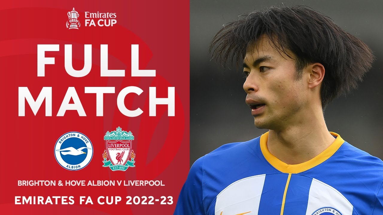 FULL MATCH - Brighton & Hove Albion 2-1 Liverpool - Fourth Round - Emirates FA Cup 2022-23