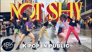 [K-POP IN PUBLIC] ITZY (있지) - Not Shy Dance Cover by ABK Crew from Australia