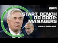 Start, Bench or Drop: Pep Guardiola, Carlo Ancelotti and Jurgen Klopp | ESPN FC Extra Time