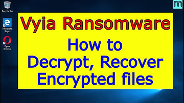 Vyia virus (ransomware). How to decrypt .Vyia files. Vyia File Recovery Guide.