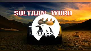 Word BASS BOOSTED | Sultaan