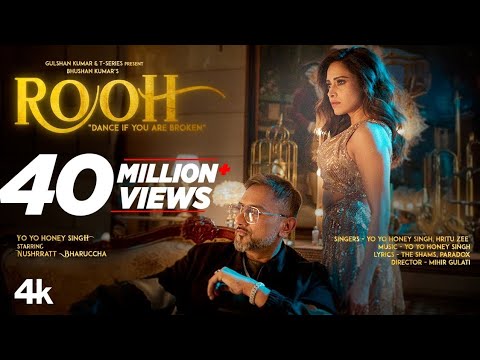 ROOH (Official Video): YO YO HONEY SINGH | NUSHRRATT BHARUCCHA | HRITU ZEE | BHUSHAN KUMAR