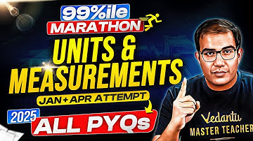 JEE 2026 |  🔥 ALL JEE Main 2025 Units & Measurements PYQs | ✅ Jan + April Attempt | Vinay Sir