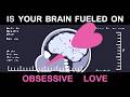 Understanding Obsessive Love