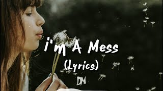 Bebe Rexha - I'm A Mess (Lyrics)