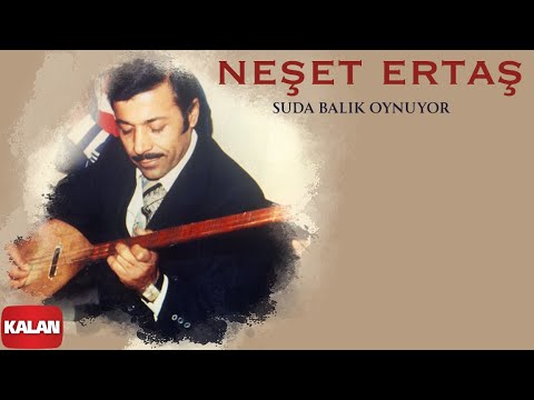 Neşet Ertaş - Suda Balık Oynuyor I Garip Bülbül © 2022 Kalan Müzik