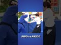 Judo vs Aikido