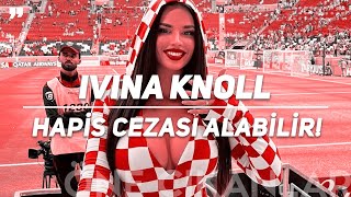 Ivina Knoll Stadyumda Gi̇ydi̇ği̇ Kiyafetler Nedeni̇yle Hapi̇s Cezasi Alabi̇li̇r