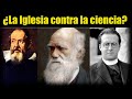 ¿La Iglesia contra la ciencia?: Análisis del caso Galileo, el Big Bang y la teoría de la evolución