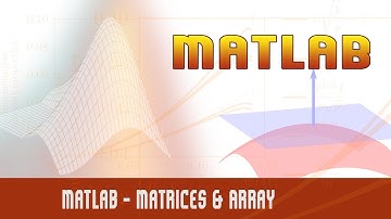 4. | Matlab / Matrices & Array | - MATLAB