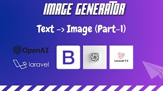 Image Generator Using Open AI API & Laravel - Part 1