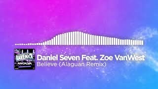 Daniel Seven Feat. Zoe VanWest - Believe (Alaguan Remix)