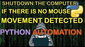 How to Shutdown the Computer if there there is no mouse movement detected using python