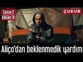 Çukur 2.Sezon 31.Bölüm - Aliço'dan Beklenmedik Yardım