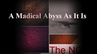 10. A Madical Abyss As It Is