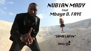 NUBIAN MADY feat Mbaye D. FAYE "SAMA LAPIN" (HD)