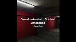 Okmalumkoolkat - Gqi (feat. Amadando) Cebza remix