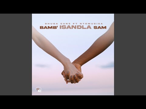 Bamb'Isandla Sam (Feat. Ntomusica)