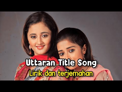 Uttaran title song|Uttaran song|Lirik dan terjemahan