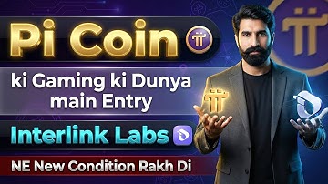 Pi Coin Ki Gaming Ki Dunya Mai Entry | Interlink Labs Ne New Conditions Rakh Di | Albarizone