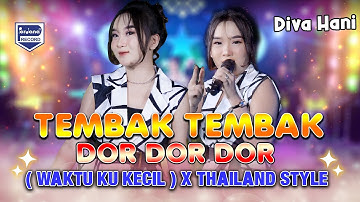 Tembak Tembak Dor Dor Dor  (Waktu Ku Kecil) X Thailand Style - Diva Hani - Sofiani Music