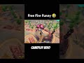 Free Fire Funny 🤣 Gameplay | Free Fire Max | Funny Youtube Shorts #freefire