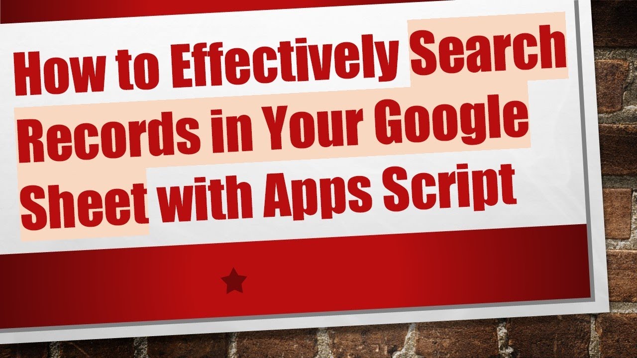 How to Effectively Search Records in Your Google Sheet with Apps Script