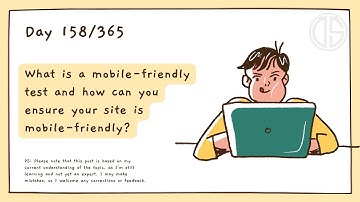 What is a mobile-friendly test and how can you ensure your site is mobile-friendly?