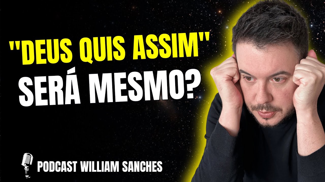 VOCÊ É 100% RESPONSÁVEL PELA SUA VIDA | PODCAST WILLIAM SANCHES #02 ...