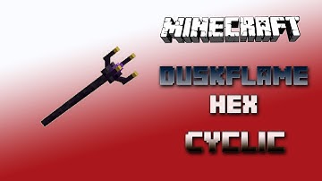 Duskflame Hex 🔮 Cyclic Tutorial 1.16.5 🔮 English