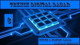 TEKNIK DIGITAL ( Aljabar Boolean ) - Hukum & Prinsip Dasar Aljabar Boolean - Part 6