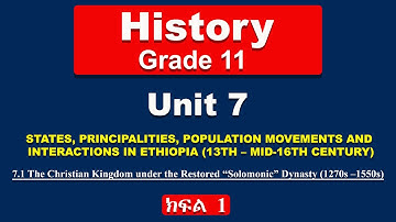Grade 11 History unit 7 part 1 | The Christian Kingdom under the Restored “Solomonic” Dynasty