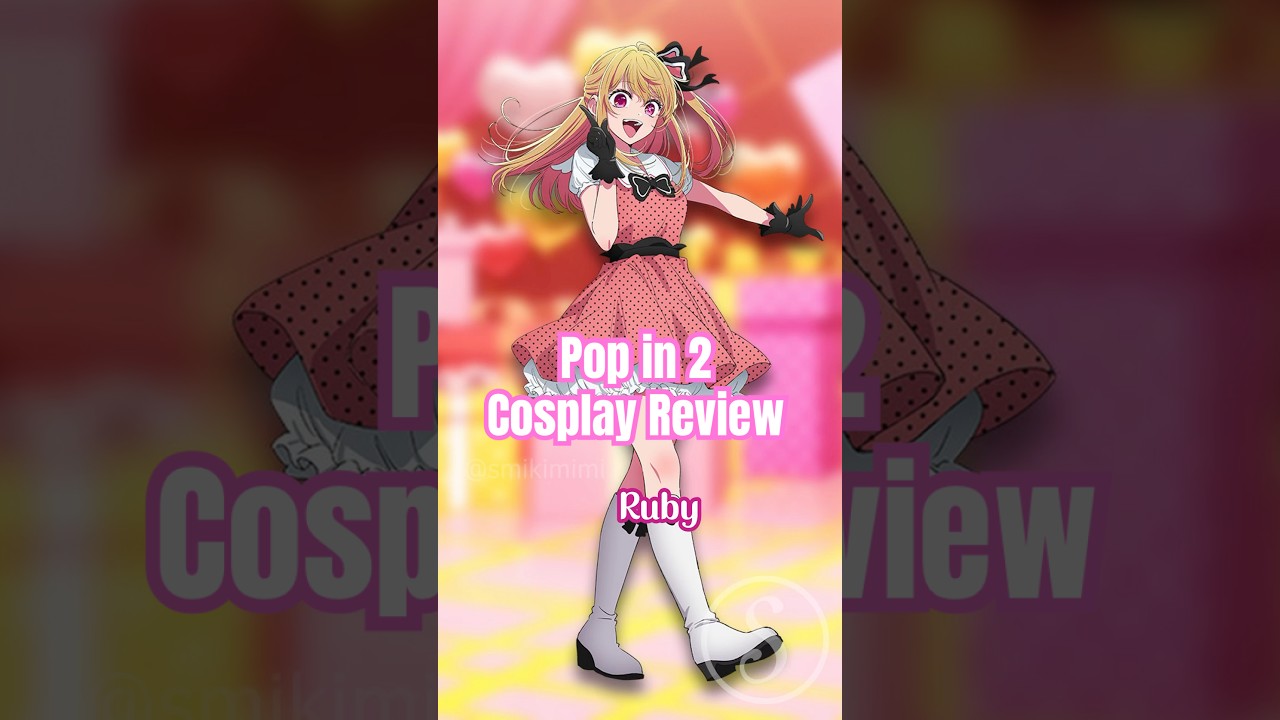 Pop in 2 Cosplay Review