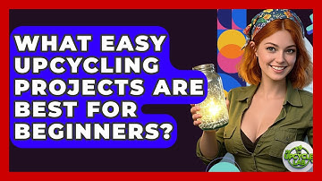 What Easy Upcycling Projects Are Best For Beginners? - The Upcycle Lab