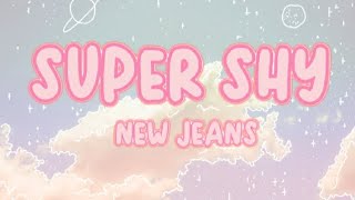 NEW JEANS - SUPER SHY(LYRICS)