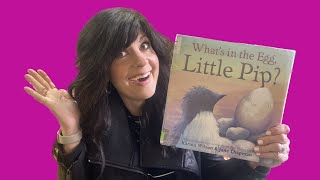 AuntE reads What’s in the Egg Little Pip? by Karma Wilson and Jane Chapman