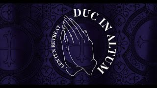 Duc in Altun: Lenten Retreat - Day 2