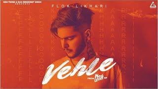Vehle Full Song Flop Likhari Next Level Punjabi Song