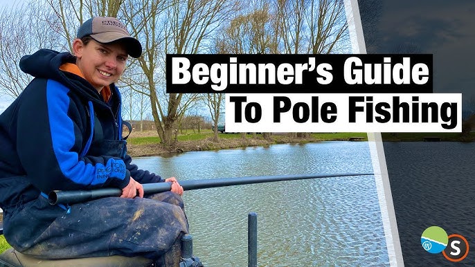 A beginner's guide to starting pole fishing 