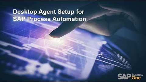 Desktop Agent Setup for SAP Process Automation
