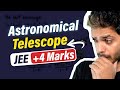 Astronomical Telescope with PYQs #JEE Month by Vikrant Kirar